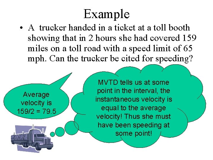 Example • A trucker handed in a ticket at a toll booth showing that