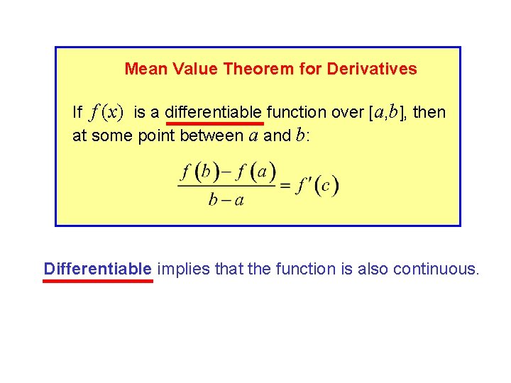 Mean Value Theorem for Derivatives If f (x) is a differentiable function over [a,