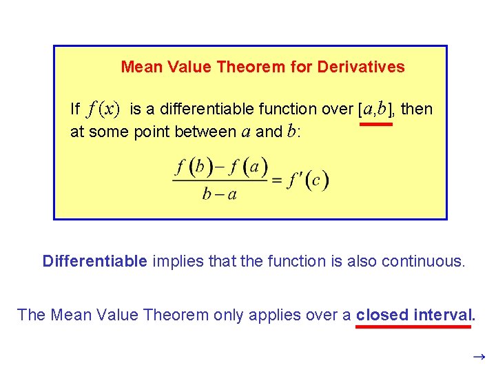 Mean Value Theorem for Derivatives If f (x) is a differentiable function over [a,