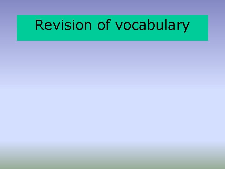 Revision of vocabulary 