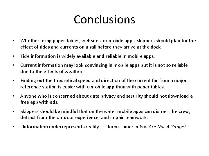 Conclusions • Whether using paper tables, websites, or mobile apps, skippers should plan for