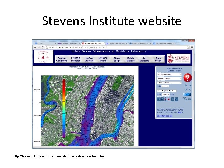 Stevens Institute website http: //hudson. dl. stevens-tech. edu/maritimeforecast/maincontrol. shtml 