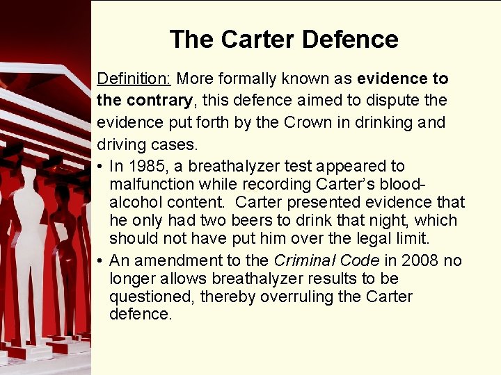 The Carter Defence Definition: More formally known as evidence to the contrary, this defence
