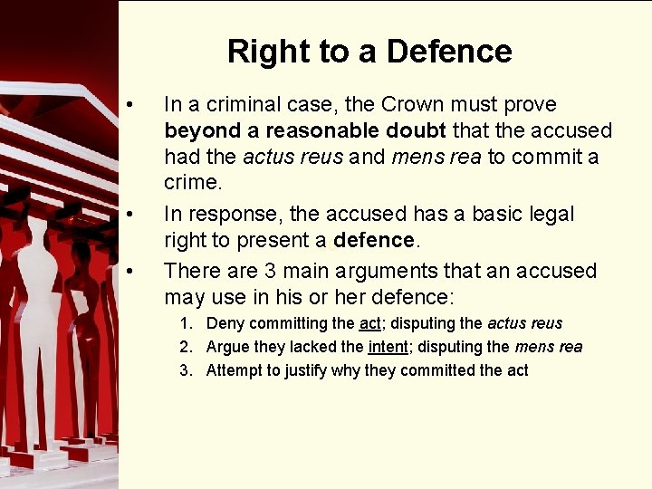 Right to a Defence • • • In a criminal case, the Crown must