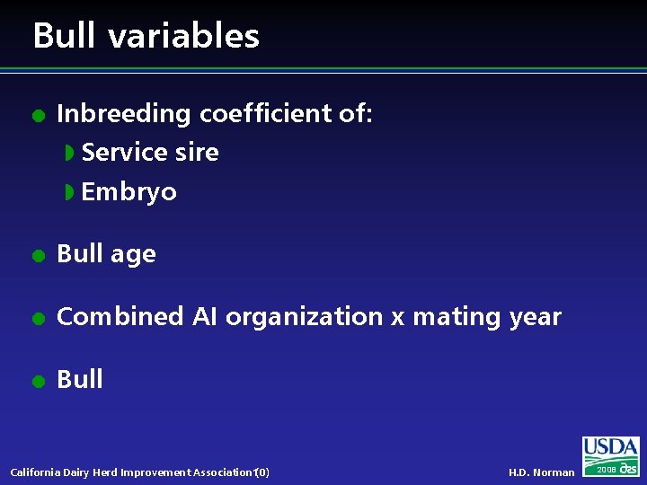 Bull variables l Inbreeding coefficient of: w Service sire w Embryo l Bull age