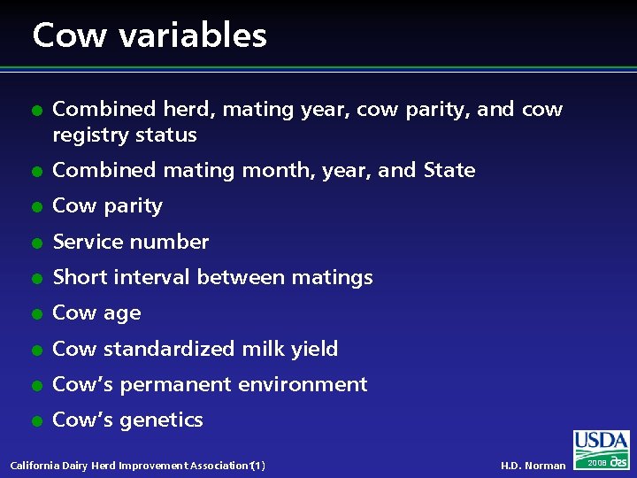 Cow variables l Combined herd, mating year, cow parity, and cow registry status l