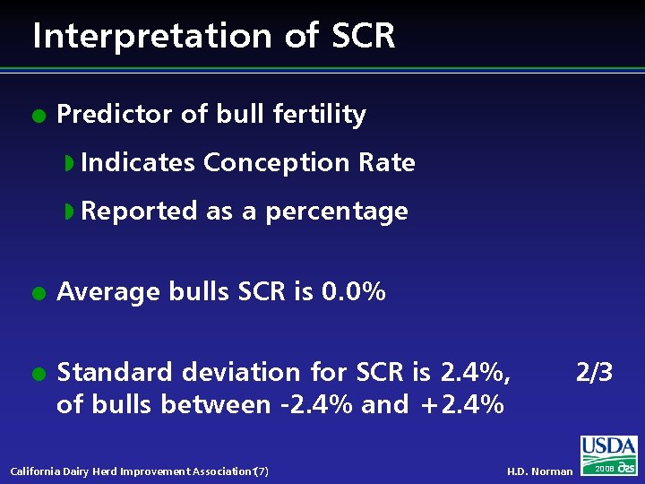 Interpretation of SCR l l l Predictor of bull fertility w Indicates Conception Rate