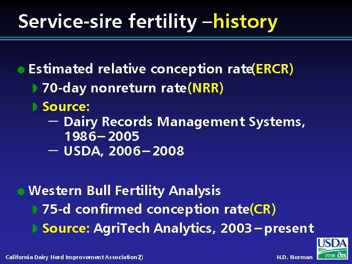 Service-sire fertility –history l l Estimated relative conception rate(ERCR) w 70 -day nonreturn rate