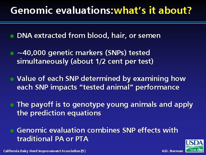 Genomic evaluations: what’s it about? l l l DNA extracted from blood, hair, or