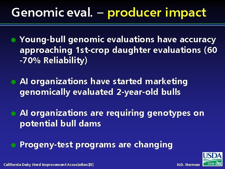Genomic eval. – producer impact l l Young-bull genomic evaluations have accuracy approaching 1