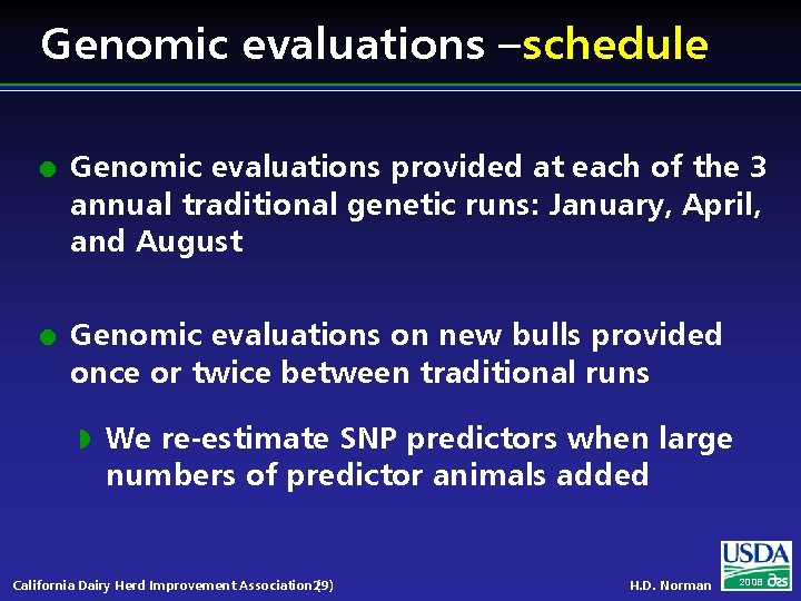 Genomic evaluations – schedule l l Genomic evaluations provided at each of the 3