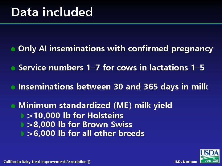 Data included l Only AI inseminations with confirmed pregnancy l Service numbers 1– 7