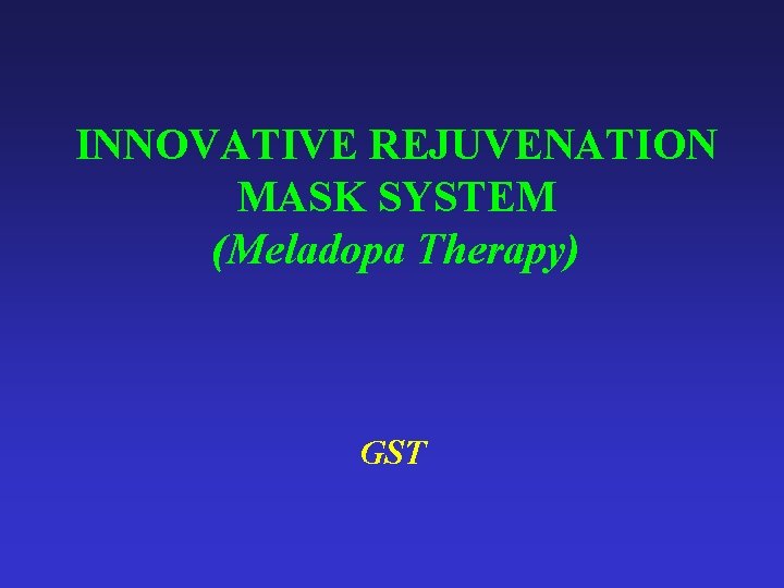 INNOVATIVE REJUVENATION MASK SYSTEM (Meladopa Therapy) GST 