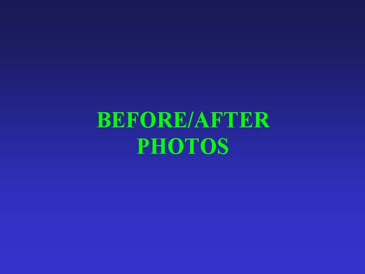 BEFORE/AFTER PHOTOS 