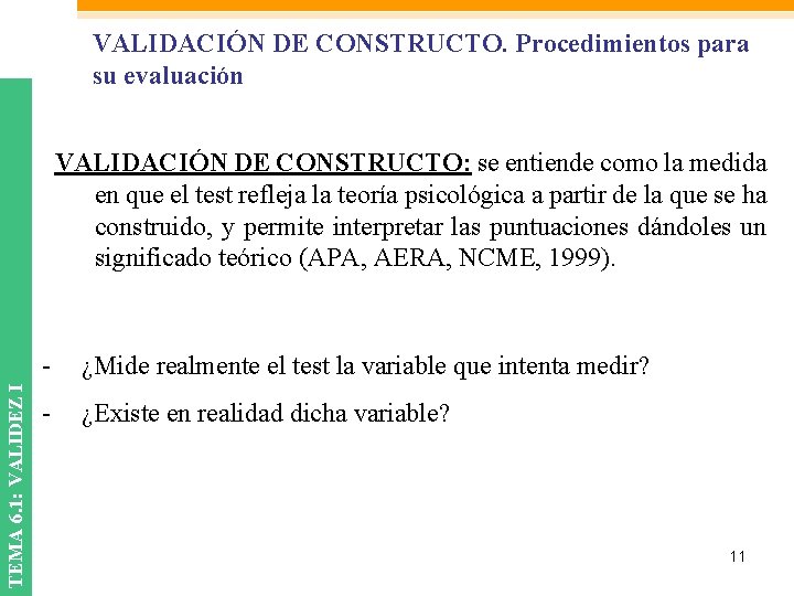 VALIDACIÓN DE CONSTRUCTO. Procedimientos para su evaluación TEMA 6. 1: VALIDEZ I VALIDACIÓN DE
