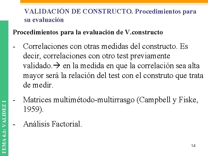 VALIDACIÓN DE CONSTRUCTO. Procedimientos para su evaluación Procedimientos para la evaluación de V. constructo