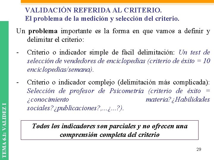 VALIDACIÓN REFERIDA AL CRITERIO. El problema de la medición y selección del criterio. TEMA