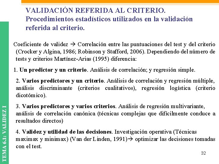 VALIDACIÓN REFERIDA AL CRITERIO. Procedimientos estadísticos utilizados en la validación referida al criterio. Coeficiente