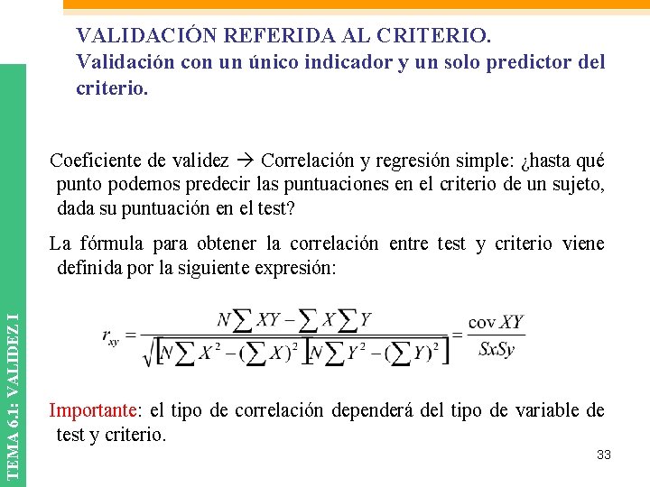 VALIDACIÓN REFERIDA AL CRITERIO. Validación con un único indicador y un solo predictor del