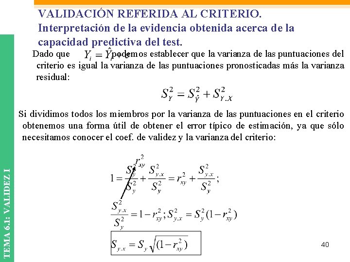 VALIDACIÓN REFERIDA AL CRITERIO. Interpretación de la evidencia obtenida acerca de la capacidad predictiva