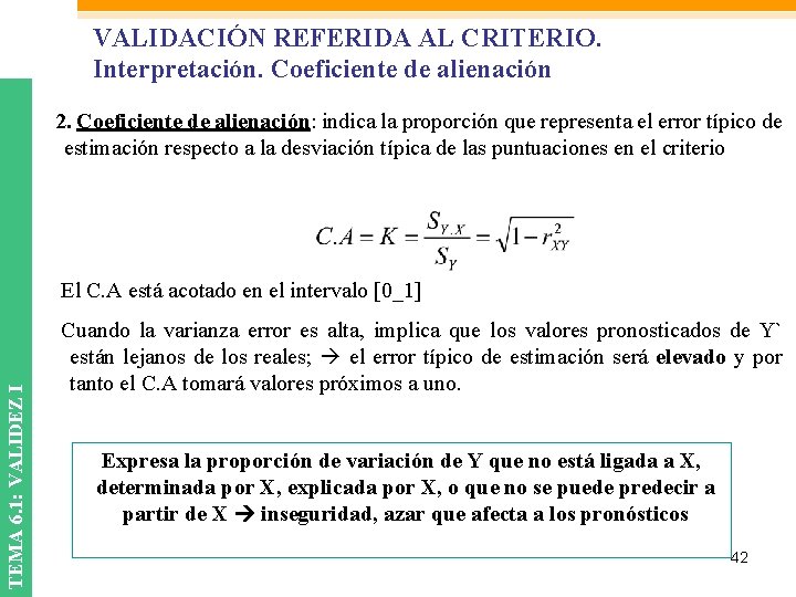 VALIDACIÓN REFERIDA AL CRITERIO. Interpretación. Coeficiente de alienación 2. Coeficiente de alienación: indica la