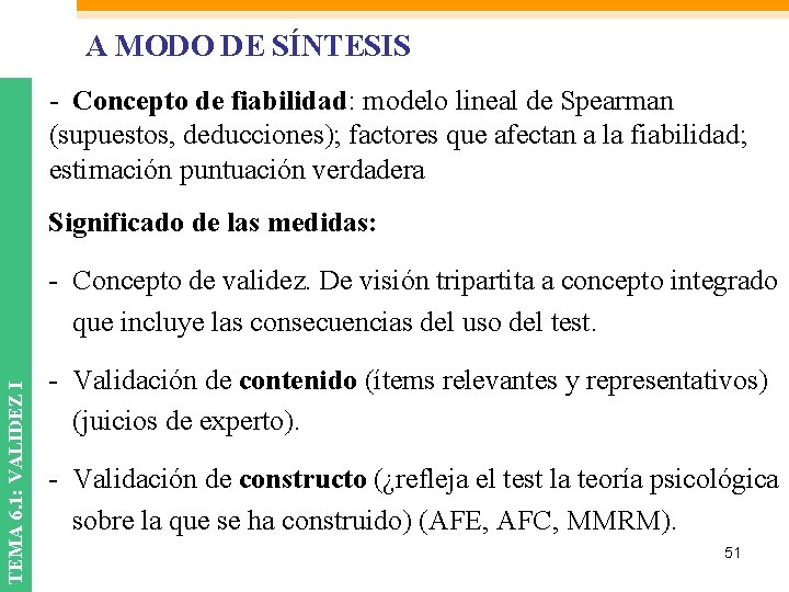 A MODO DE SÍNTESIS - Concepto de fiabilidad: modelo lineal de Spearman (supuestos, deducciones);