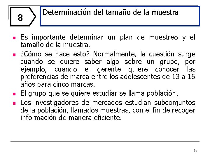 8 n n Determinación del tamaño de la muestra Es importante determinar un plan