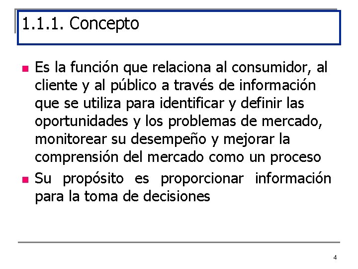 1. 1. 1. Concepto n n Es la función que relaciona al consumidor, al