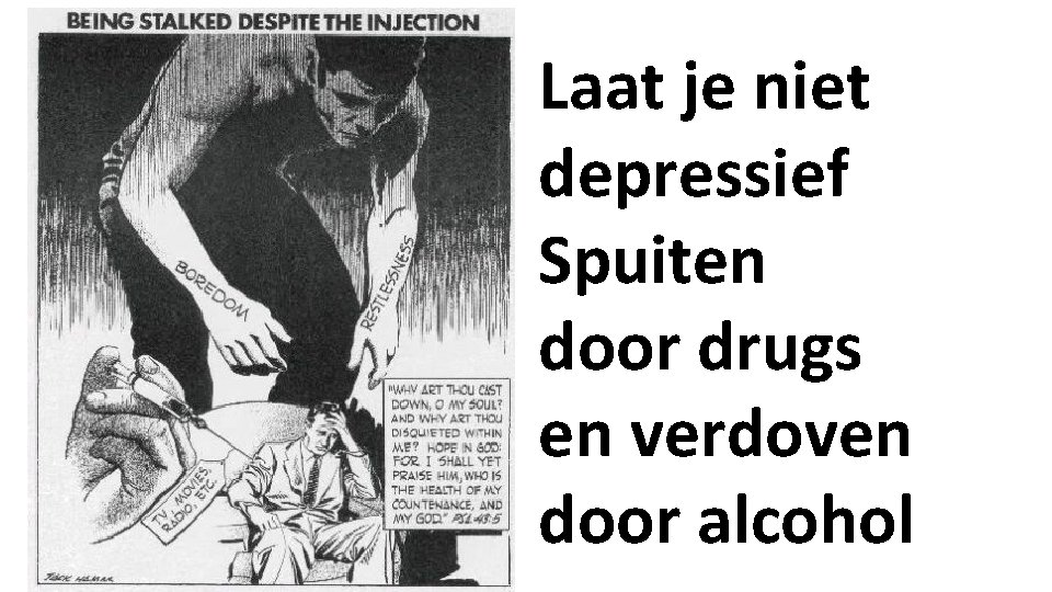 Laat je niet depressief Spuiten door drugs en verdoven door alcohol 
