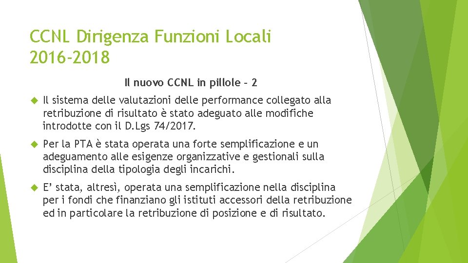 CCNL Dirigenza Funzioni Locali 2016 -2018 Il nuovo CCNL in pillole – 2 Il CCNL Dirigenza Funzioni Locali 2016 -2018 Il nuovo CCNL in pillole – 2 Il
