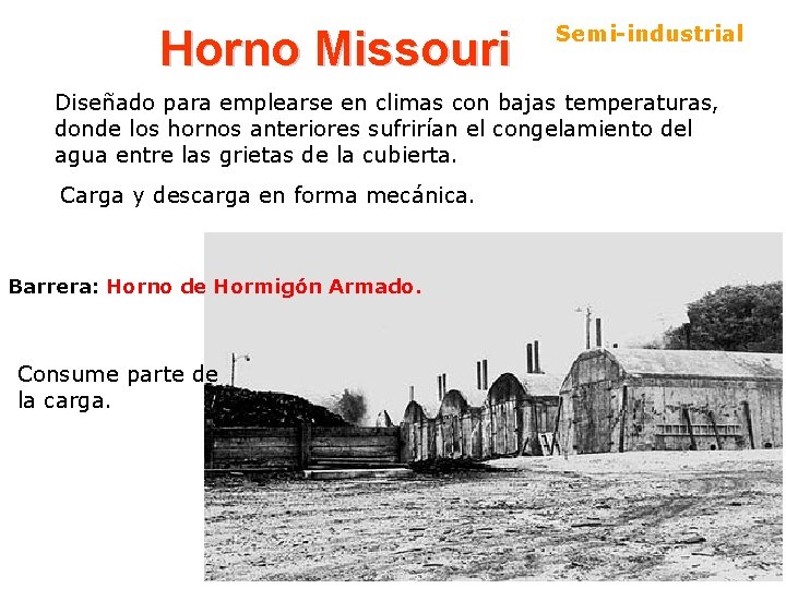 Horno Missouri Semi-industrial Diseñado para emplearse en climas con bajas temperaturas, donde los hornos