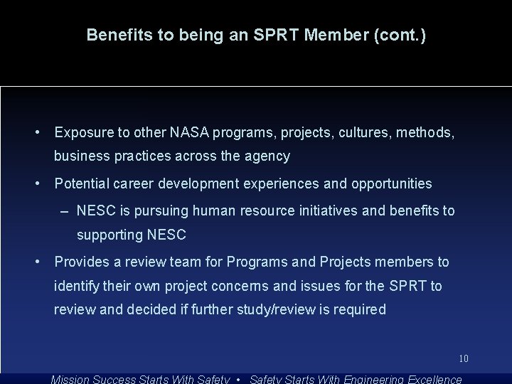 Benefits to being an SPRT Member (cont. ) • Exposure to other NASA programs,