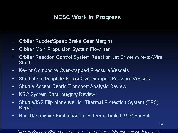 NESC Work in Progress • Orbiter Rudder/Speed Brake Gear Margins • Orbiter Main Propulsion