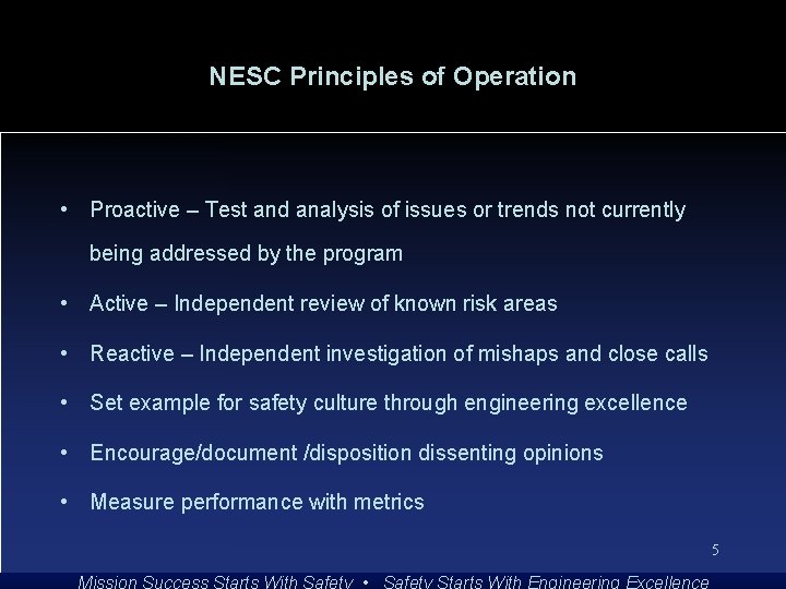 NESC Principles of Operation • Proactive – Test and analysis of issues or trends