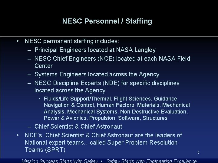 NESC Personnel / Staffing • NESC permanent staffing includes: – Principal Engineers located at