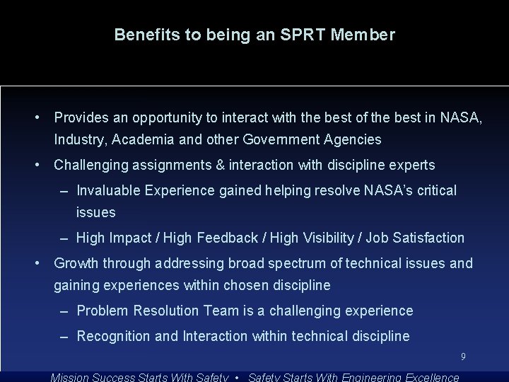 Benefits to being an SPRT Member • Provides an opportunity to interact with the