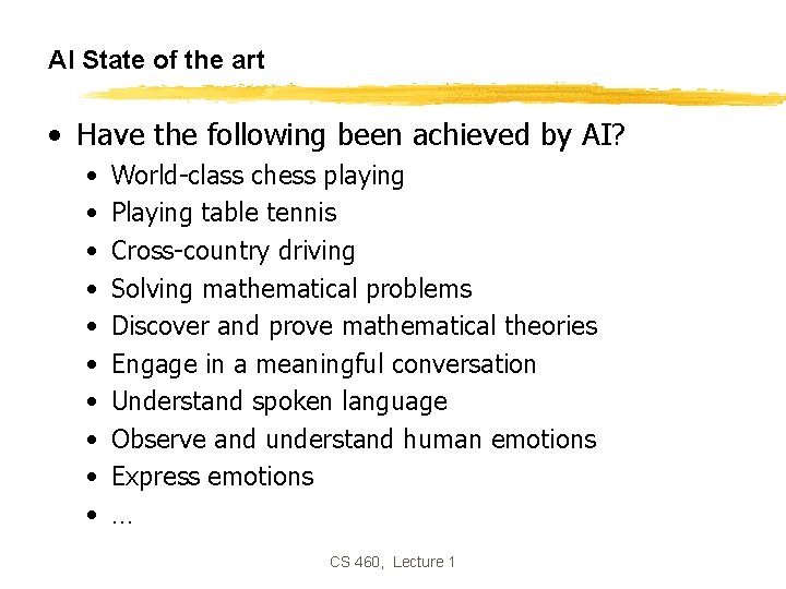 AI State of the art • Have the following been achieved by AI? • AI State of the art • Have the following been achieved by AI? •