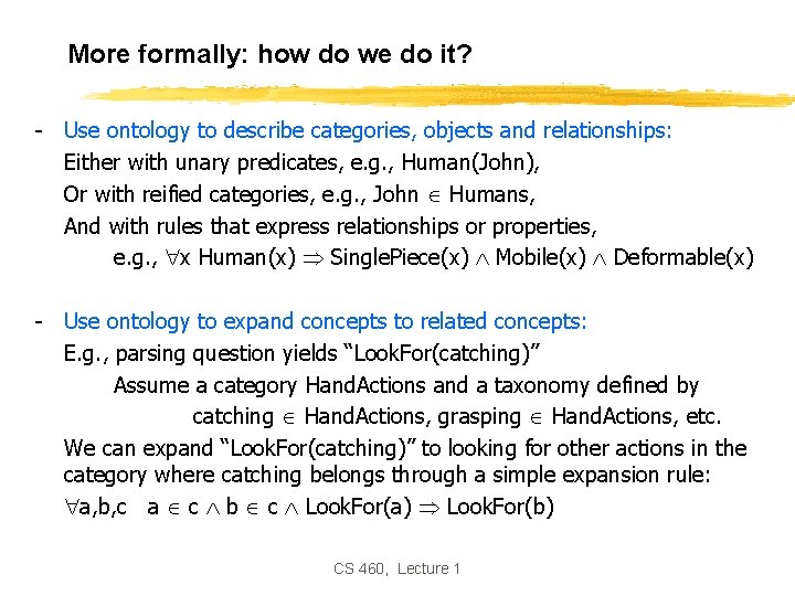 More formally: how do we do it? - Use ontology to describe categories, objects More formally: how do we do it? - Use ontology to describe categories, objects