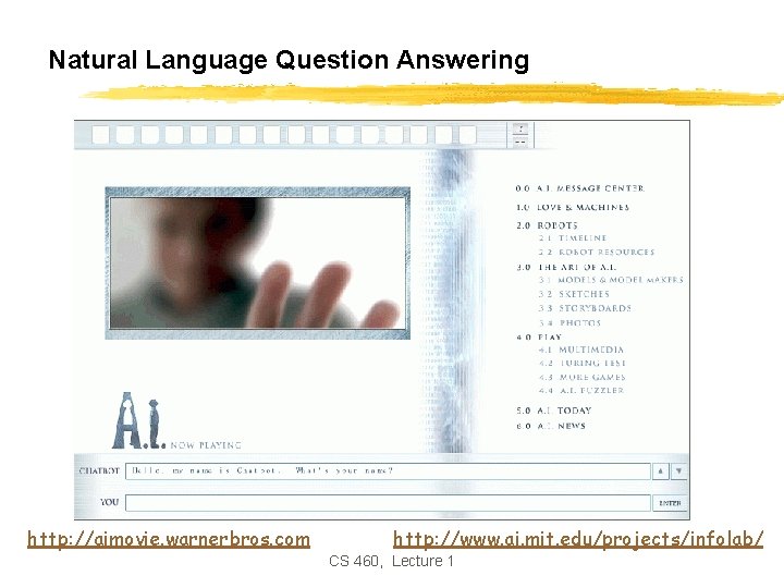 Natural Language Question Answering http: //aimovie. warnerbros. com http: //www. ai. mit. edu/projects/infolab/ CS Natural Language Question Answering http: //aimovie. warnerbros. com http: //www. ai. mit. edu/projects/infolab/ CS