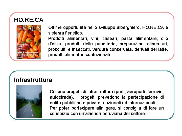 HO. RE. CA Ottime opportunità nello sviluppo alberghiero, HO. RE. CA e sistema fieristico.