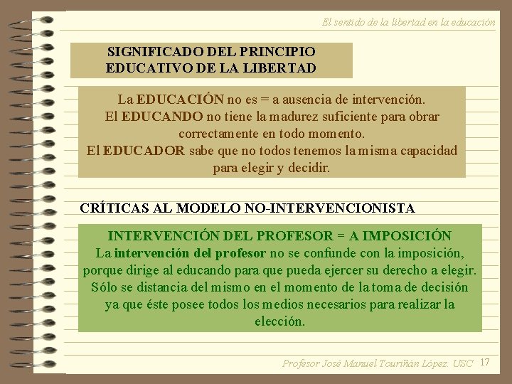 El sentido de la libertad en la educación SIGNIFICADO DEL PRINCIPIO EDUCATIVO DE LA