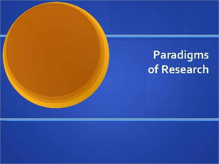 Paradigms of Research 