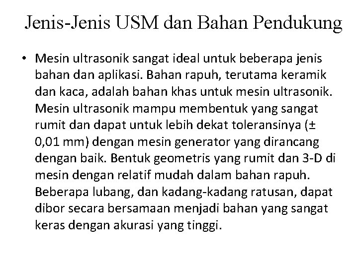 Jenis-Jenis USM dan Bahan Pendukung • Mesin ultrasonik sangat ideal untuk beberapa jenis bahan