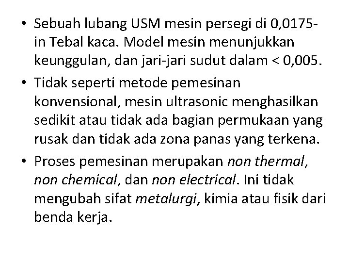  • Sebuah lubang USM mesin persegi di 0, 0175 in Tebal kaca. Model