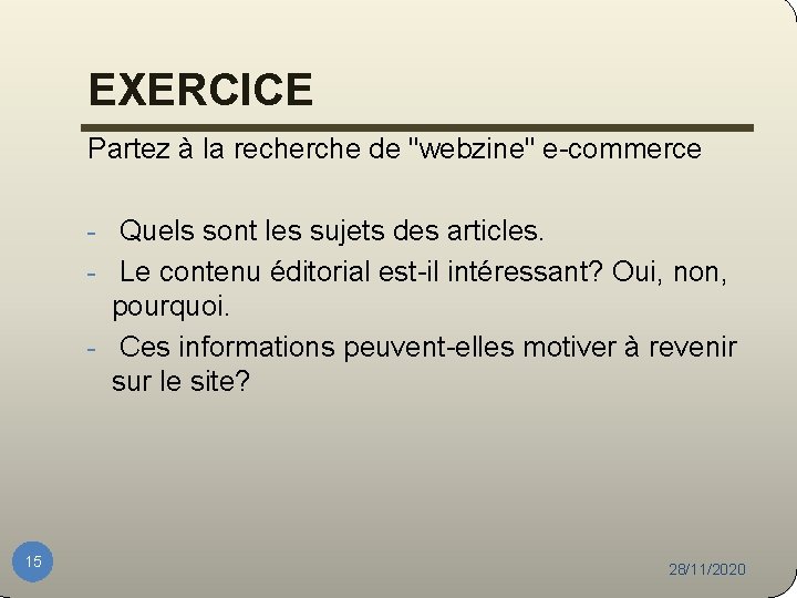 EXERCICE Partez à la recherche de "webzine" e-commerce - Quels sont les sujets des