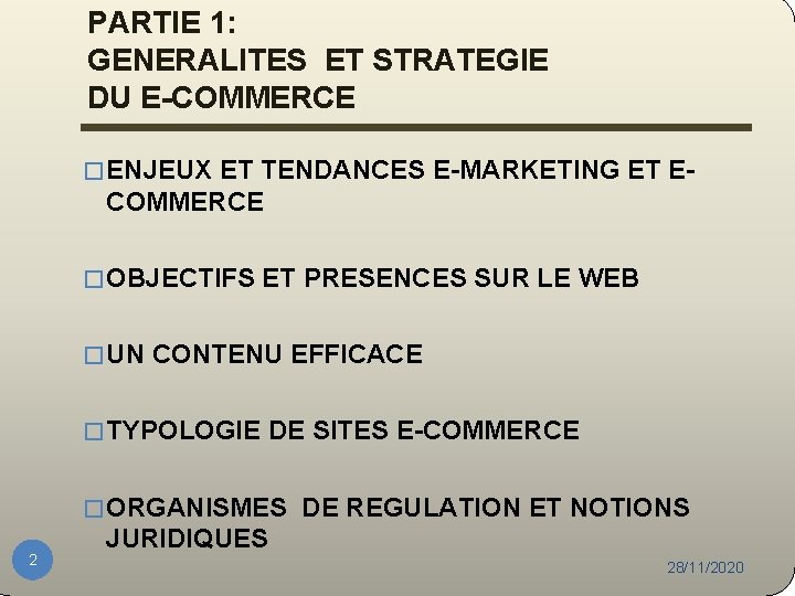 PARTIE 1: GENERALITES ET STRATEGIE DU E-COMMERCE � ENJEUX ET TENDANCES E-MARKETING ET E-