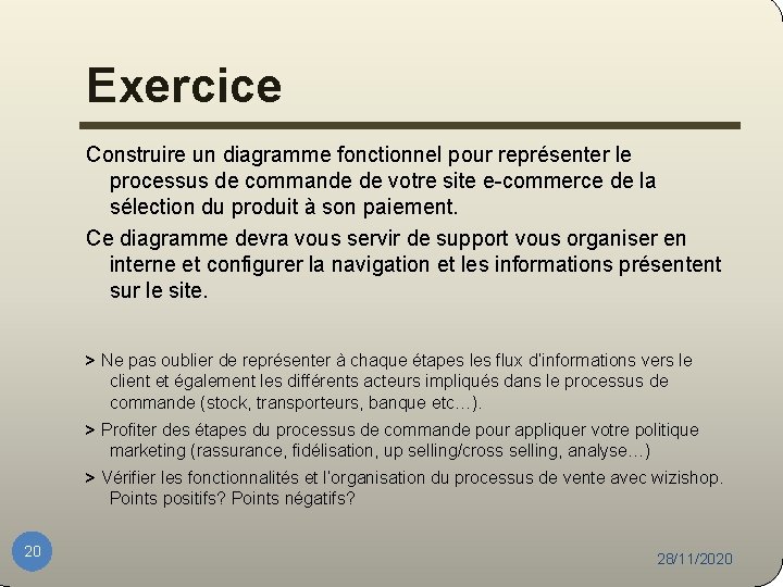 Exercice Construire un diagramme fonctionnel pour représenter le processus de commande de votre site