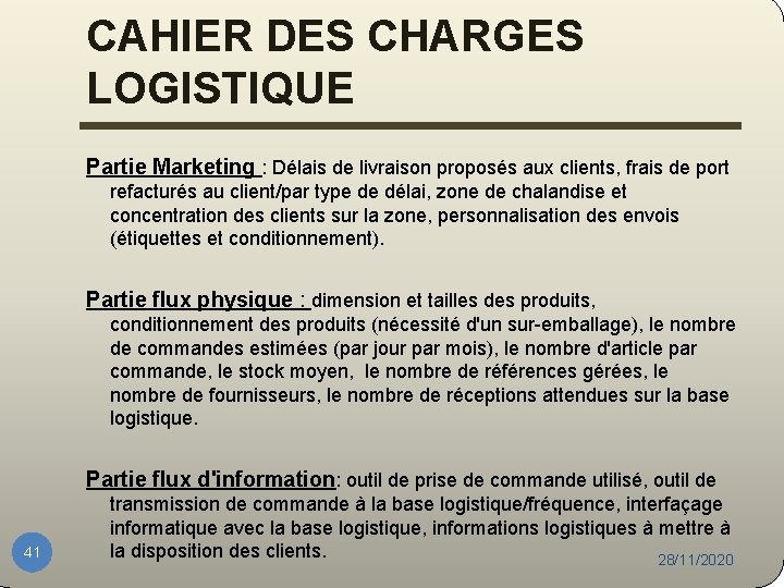 CAHIER DES CHARGES LOGISTIQUE Partie Marketing : Délais de livraison proposés aux clients, frais