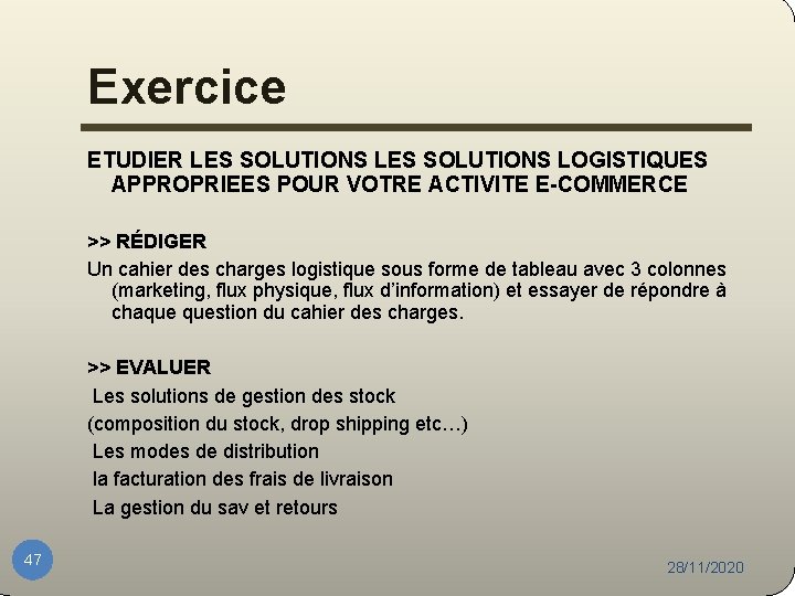 Exercice ETUDIER LES SOLUTIONS LOGISTIQUES APPROPRIEES POUR VOTRE ACTIVITE E-COMMERCE >> RÉDIGER Un cahier