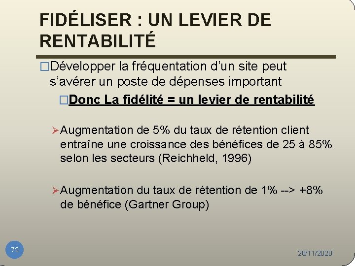 FIDÉLISER : UN LEVIER DE RENTABILITÉ �Développer la fréquentation d’un site peut s’avérer un